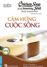Hạt Giống Tâm Hồn – Chicken Soup For The Soul 21 – Cảm Hứng Cuộc Sống