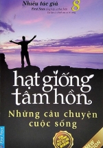 Hạt Giống Tâm Hồn 8 – Những Câu Chuyện Cuộc Sống