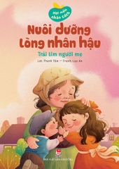 hat mam nhan cach nuoi duong long nhan hau trai tim nguoi me bia - Tuyển Chọn Sách Hay