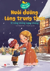 hat mam nhan cach nuoi duong long trung thuc vi tong thong ngay thang bia - Tuyển Chọn Sách Hay