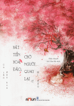 Hát Tiễn Đào Hoa Chờ Người Quay Lại (Tập 1)