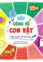 Hãy Cùng Vẽ Con Vật – Các Bước Vẽ Cơ Bản