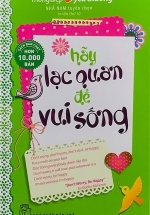 Thông Điệp Yêu Thương – Hãy Lạc Quan Để Vui Sống