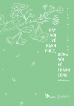 Hãy Nói Về Hạnh Phúc, Đừng Nói Về Thành Công