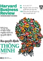 HBR On Making Smart Decisions – Ra Quyết Định Thông Minh