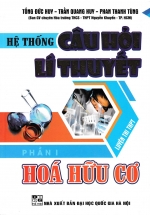 Hệ Thống Câu Hỏi Lí Thuyết – Phần I : Hóa Hữu Cơ