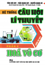 Hệ Thống Câu Hỏi Lí Thuyết – Phần II : Hóa Vô Cơ