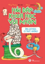 Hỏi Đáp Khoa Học Vui Nhộn – Ông Già Noel Có Thật Không?