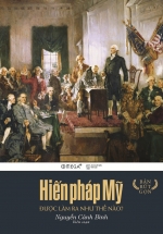 Hiến Pháp Mỹ Được Tạo Ra Như Thế Nào (Bản rút gọn)