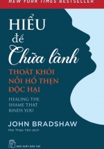 Hiểu Để Chữa Lành – Thoát Khỏi Nỗi Hổ Thẹn Độc Hại