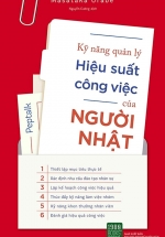 Kỹ Năng Quản Lý Hiệu Suất Công Việc Của Người Nhật