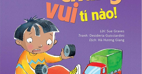 Hiểu Về Cảm Xúc Và Hành Vi Của Trẻ – Con Chẳng Vui Tí Nào! (Hiểu Và Giúp Trẻ Xua Tan Nỗi Buồn)