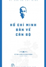 Di Sản Hồ Chí Minh – Hồ Chí Minh Bàn Về Cán Bộ