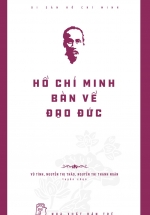 Di Sản Hồ Chí Minh – Hồ Chí Minh Bàn Về Đạo Đức