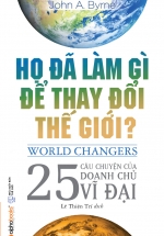 Họ Đã Làm Gì Để Thay Đổi Thế Giới