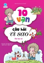 10 Vạn Câu Hỏi Vì Sao – Hóa Học Vui