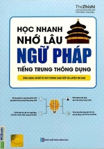 Học Nhanh Nhớ Lâu Ngữ Pháp Tiếng Trung Thông Dụng-Ứng dụng Sơ Đồ Tư Duy Trong Giao Tiếp Và Luyện Thi HSK