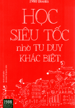 Học Siêu Tốc Nhờ Tư Duy Khác Biệt (Tái Bản 2017)
