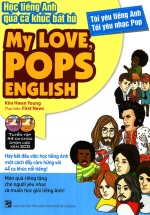 My Love, Pops English – Học Tiếng Anh Qua Ca Khúc Bất Hủ (Tặng Kèm 2CD)