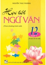 Học Tốt Ngữ Văn 12 – Chương Trình Chuẩn – Tập 1