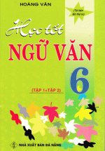 Học Tốt Ngữ Văn Lớp 6 (Tập 1+Tập 2)