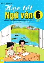 Học Tốt Ngữ Văn 6 – Tập 2 (Kết Nối Tri Thức Với Cuộc Sống – ND)
