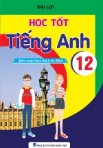 Học Tốt Tiếng Anh 12 – Chương Trình Thí Điểm