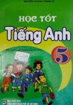 Học Tốt Tiếng Anh 5 (Biên Soạn Theo Chương Trình Thí Điểm)
