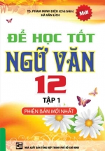 Để học tốt Ngữ văn 12 tập 1 Phiên Bản Mới Nhất