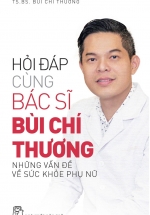 Hỏi Đáp Cùng Bác Sĩ Bùi Chí Thương