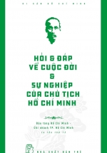 Di Sản Hồ Chí Minh – Hỏi Đáp Về Cuộc Đời & Sự Nghiệp Của Chủ Tịch Hồ Chí Minh