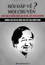 Hỏi Đáp Về Mọi Chuyện – Khoa Học Tự Nhiên, Khoa Học Xã Hội, Sức Khỏe – Đời Sống