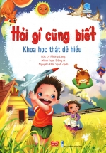 Hỏi Gì Cũng Biết – Khoa Học Thật Dễ Hiểu