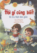 Hỏi Gì Cũng Biết – Vũ Trụ Thật Đơn Giản
