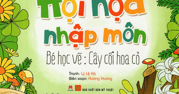 Hội Họa Nhập Môn – Bé Học Vẽ Cây Cối Hoa Cỏ