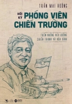 Hồi Ký Phóng Viên Chiến Trường