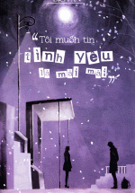 Tôi Muốn Tin Tình Yêu Là Mãi Mãi