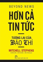 Hơn Cả Tin Tức – Tương Lai Của Báo Chí