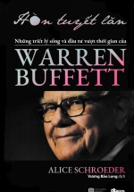 Hòn Tuyết Lăn – Những Triết Lý Sống Và Đầu Tư Vượt Thời Gian Của Warren Buffett