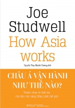 How Asia Works – Châu Á Vận Hành Như Thế Nào?