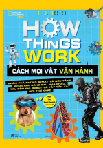 How Things Work – Cách Mọi Vật Vận Hành