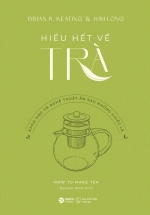 How To Make Tea – Hiểu Hết Về Trà