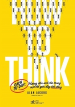 How To Think – Cách Tư Duy: Hướng Dẫn Sinh Tồn Trong Một Thế Giới Đầy Bất Đồng