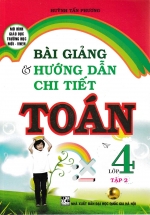 Bài Giảng Và Hướng Dẫn Chi Tiết Toán 4 Tập 2 – Mô Hình Trường Học Mới VNEN