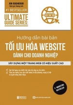 Hướng Dẫn Bài Bản Tối Ưu Hóa Website Dành Cho Doanh Nghiệp – Ultimate Guide Series