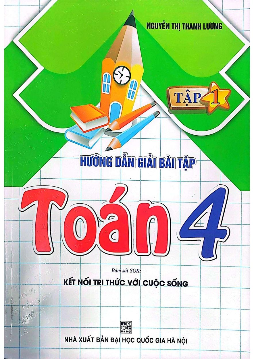 Hướng Dẫn Giải Bài Tập Toán Lớp 4 Tập 1 (Bám Sát SGK Kết Nối Tri Thức Với Cuộc Sống)