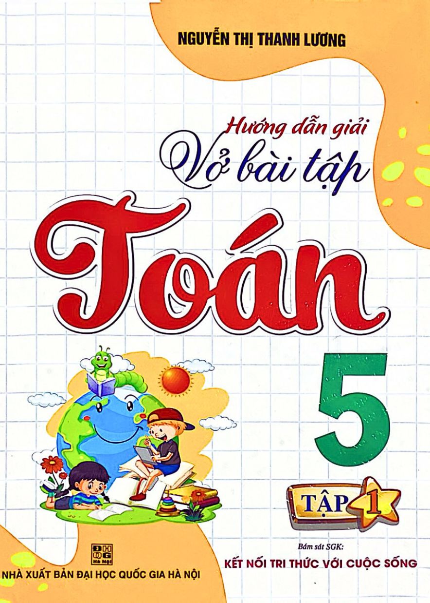 Hướng Dẫn Giải Vở Bài Tập Toán Lớp 5 – Bám Sát SGK: Kết Nối Tri Thức Với Cuộc Sống Tập 1
