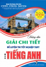 Hướng Dẫn Giải Chi Tiết Đề Luyện Thi Tốt Nghiệp THPT Môn Tiếng Anh (Theo Cấu Trúc Đề Thi Năm 2025)