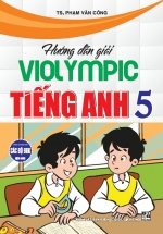 Hướng Dẫn Giải Violympic Tiếng Anh Lớp 5 (Dùng Chung Cho Các Bộ SGK Hiện Hành)
