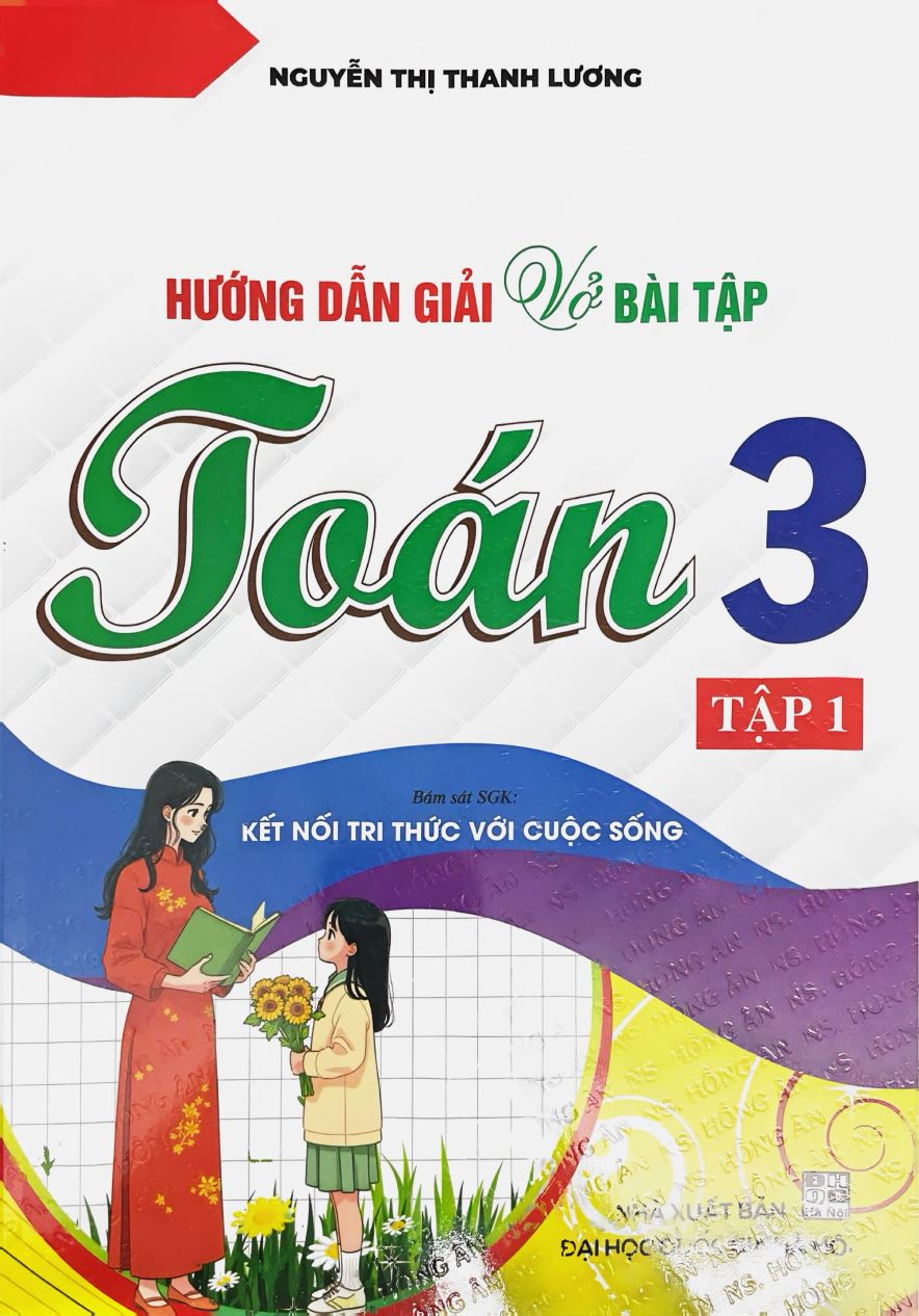 Hướng Dẫn Giải Vở Bài Tập Toán Lớp 3 – Bám Sát SGK: Kết Nối Tri Thức Với Cuộc Sống Tập 1